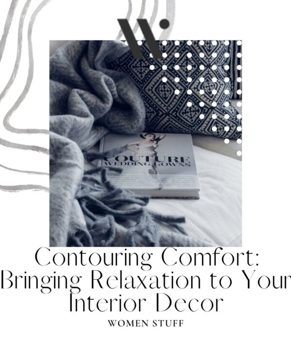 Contouring Comfort Bringing Relaxation to Your Interior Decor Banner Image