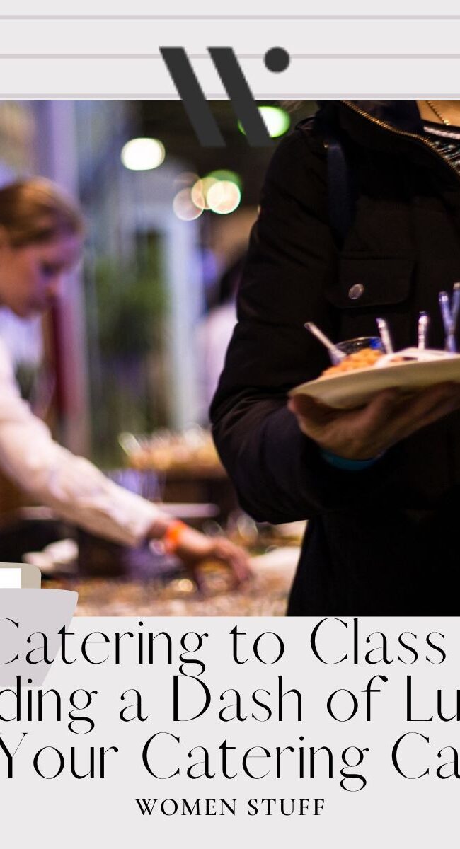 Catering to Class – Adding a Dash of Luxury to Your Catering Career Banner Image