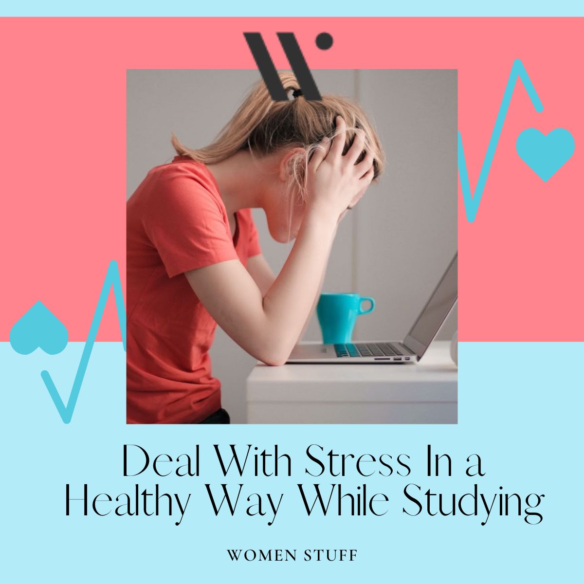 How to Deal With Stress In a Healthy Way While Studying Banner Image