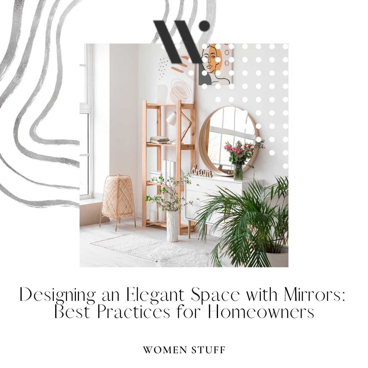 Designing an Elegant Space with Mirrors Best Practices for Homeowners