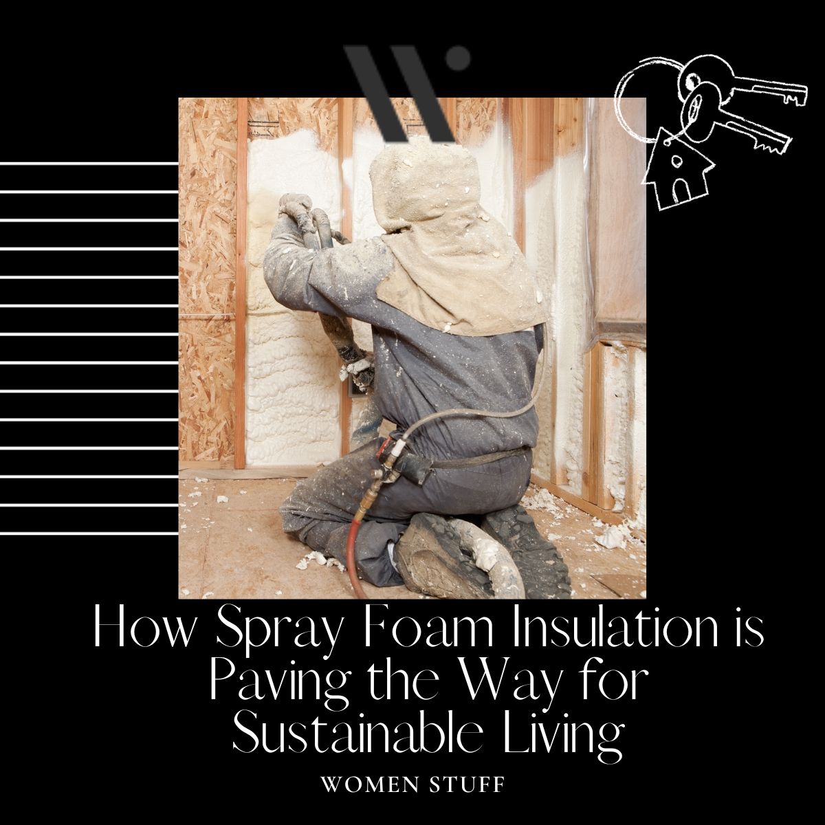 How Spray Foam Insulation is Paving the Way for Sustainable Living
