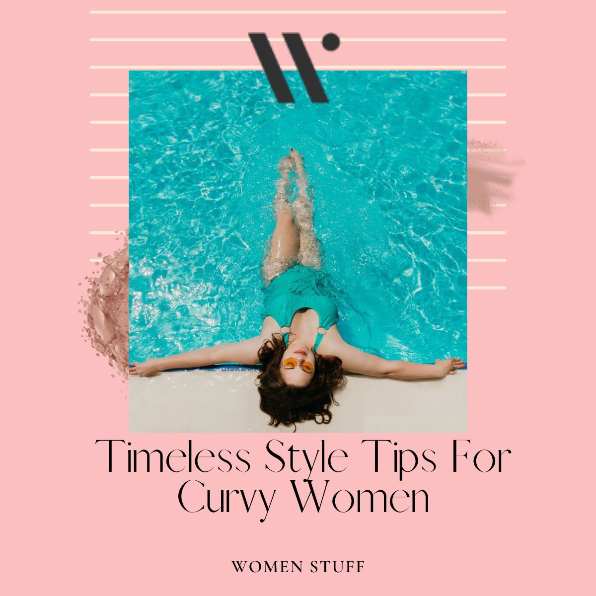 7 Timeless Style Tips For Curvy Women