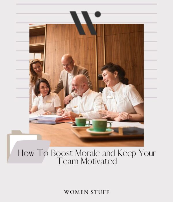 Boost Morale and Keep Your Team Motivated