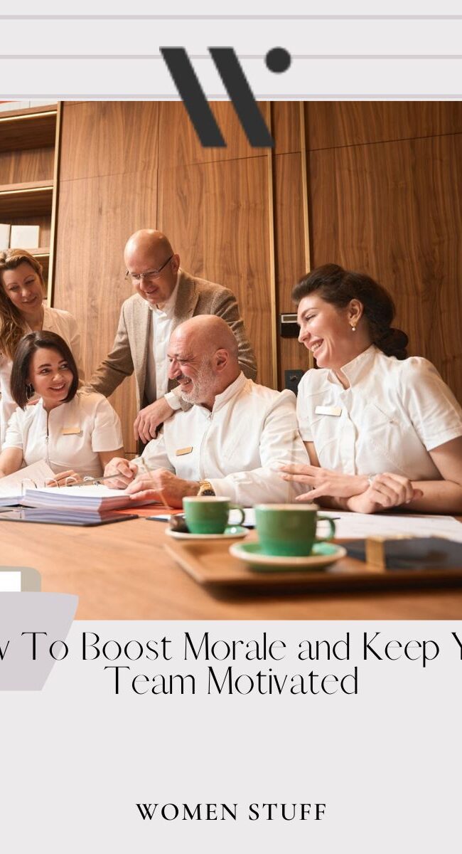 Boost Morale and Keep Your Team Motivated