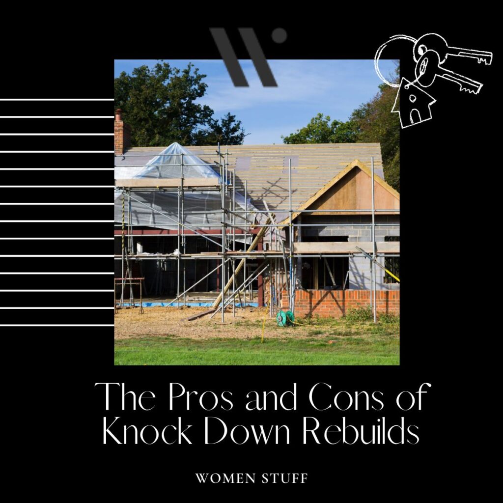 The Pros and Cons of Knock Down Rebuilds